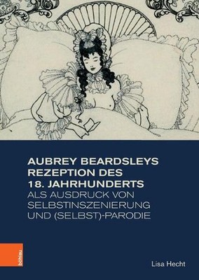 Aubrey Beardsleys Rezeption des 18. Jahrhunderts als Ausdruck von Selbstinszenie
