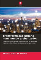 TransformaçãO Urbana Num Mundo Globalizado: Anas El Azizi El Alaoui Taschenbuch