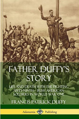 Father Duffy's Story: Life and Death with the Fighting  - Paperback NEW Duffy, F