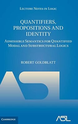 Goldblatt - Quantifiers Propositions and Identity - New hardback or c - S555z