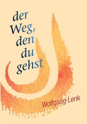 Der Weg, den du gehst by Wolfgang Lenk (German) Paperback Book