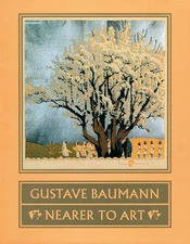 Gustave Baumann: Nearer to Art - paperback Krause, Martin F.|Yurtseven, Made...