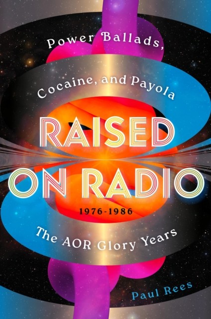 Raised on Radio by Paul Rees HARDBACK 9780306836046