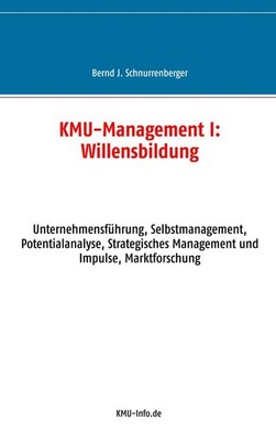 KMU-Management I: Willensbildung | Bernd J. Schnurrenberger | deutsch