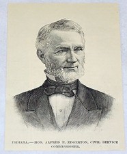 1885 magazine engraving ~ ALFRED P EDGERTON, Civil Service Commissioner Indiana