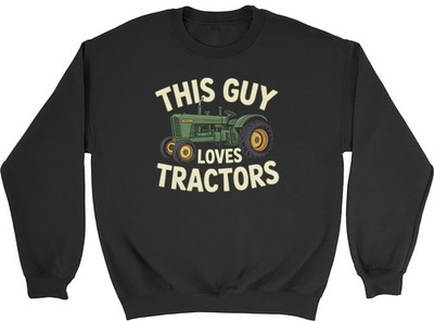 This Guy Loves Tractors lustiges Farming Farmer Sweatshirt Herren Damen Pullover