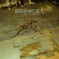 Bodysnatcher - Vile Conduct Blood Splatter Vinyl - Vinyl Record - G3Z
