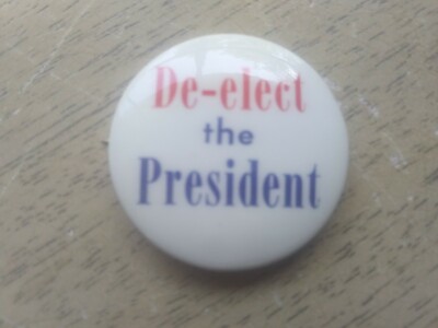 Anti Richard Nixon De-Elect The President Campaign Pin Back 1972 Button