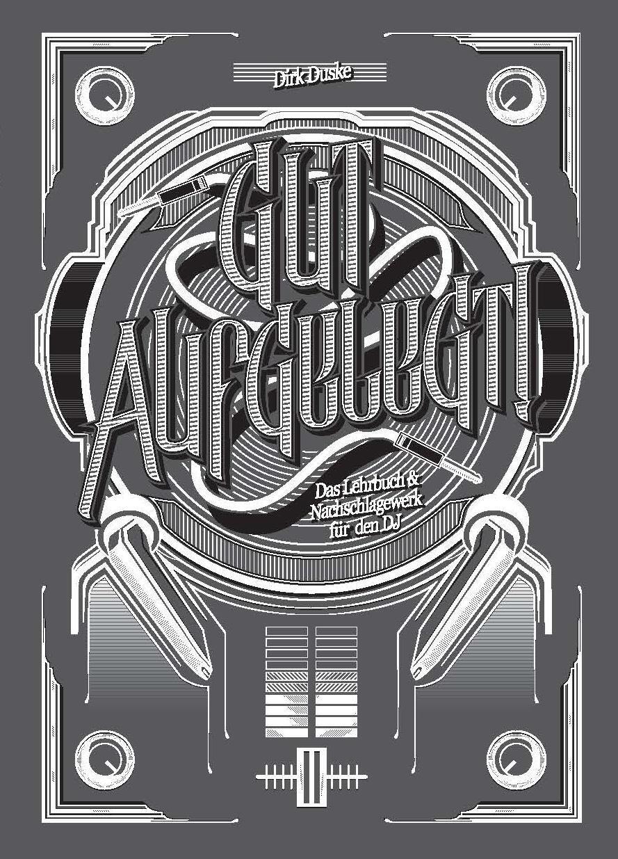 Gut Aufgelegt Das Lehrbuch Und Nachschlagewerk Für Den Dj Dirk Duske