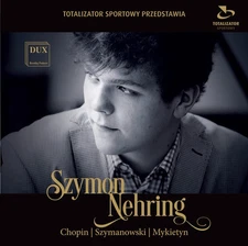 Chopin / Mykietyn / - Szymon Nehring Plays Chopin Szymanowski & Mykietyn [New CD