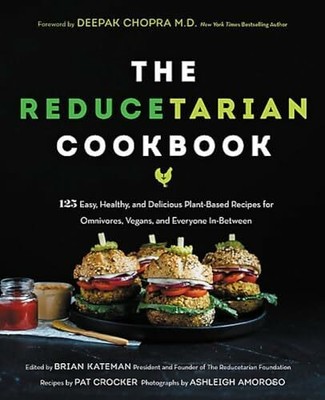 The Reducetarian Cookbook: 125 Easy, Healthy, and Delicious Buch Center Street