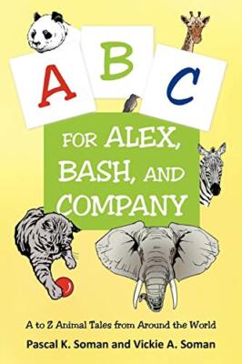 A-B-C für Alex, Bash und Company: A bis Z Tiergeschichten aus aller Welt...