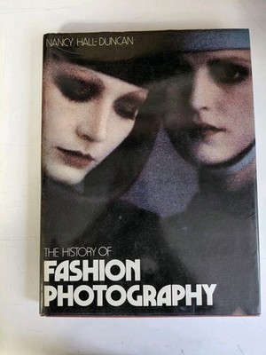 The History Of Fashion Photography, by Nancy Hall-Duncan, 1979, Alpine Book Co