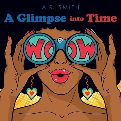 A R Smith A Glimpse into Time (Taschenbuch)