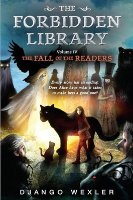 The Fall of the Readers: The Forbidden Library: Volume 4 by Django Wexler