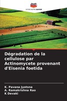 K. Pavana Jyotsna (U. A.) | DéGradation De La Cellulose Par Actinomycete...