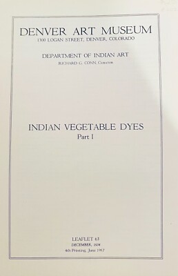 INDIAN VEGETABLE DYES-NATIVE AMERICAN INFO-DENVER ART MUSEUM LEAFLET 63-VINTAGE
