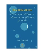 Blue Belles Bulles, Tine Gabriel