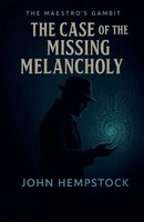 John Hempstock | The Case Of The Missing Melancholy | Taschenbuch | Englisch