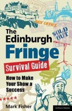 The Edinburgh Fringe Survival Guide: How to Make Your Show A Success - GOOD