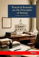 Henry James Castle | Practical Remarks On The Principles Of Rating | Taschenbuch