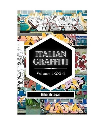 Italian Graffiti Volume 1-2-3-4: 4 Books in 1, Logan, Deborah