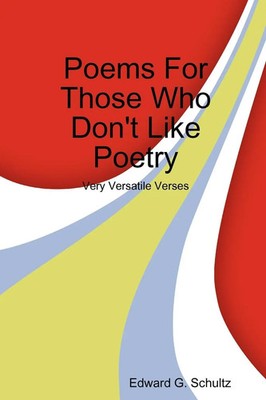Edward G. Schultz | Poems for Those Who Don't Like Poetry | Taschenbuch (2008)