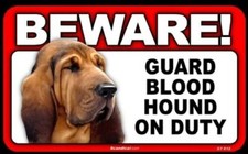 BEWARE Guard Blood Hound Bloodhound On Duty Dog Laminated Warning Sign USA Made