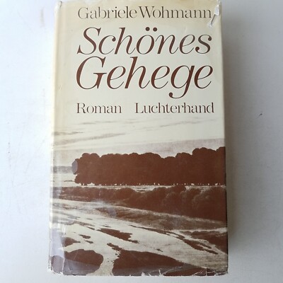 Schones Gehege : Roman Luchterhand By Gabriele Wohmann 1975