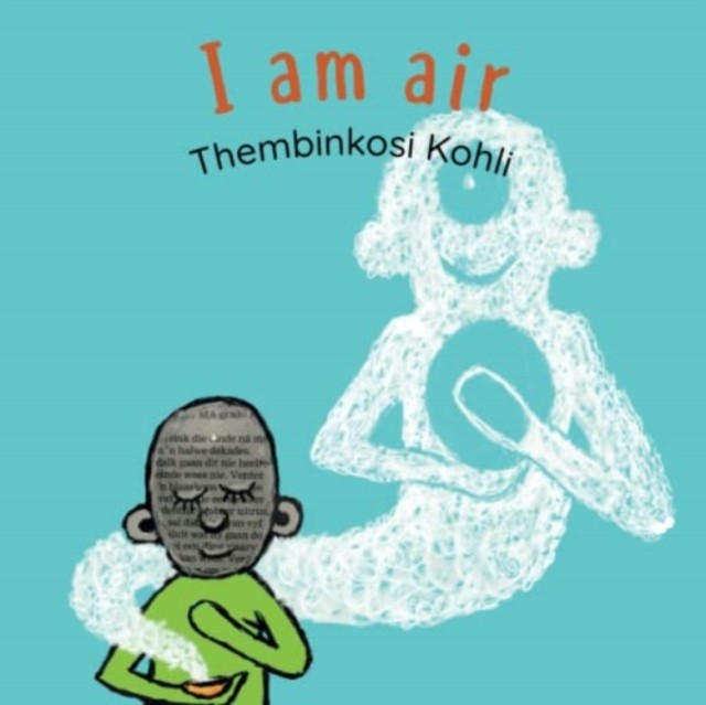 I Am Air by Thembinkosi Kohli PAPERBACK 9781485631422