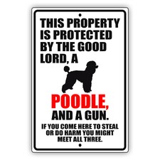 This Property Is Protected By The Good Lord A Poodle Dog Aluminum Metal Sign