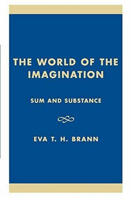 The World of the Imagination: Sum and Substance, Brann 9780847677764 New.+