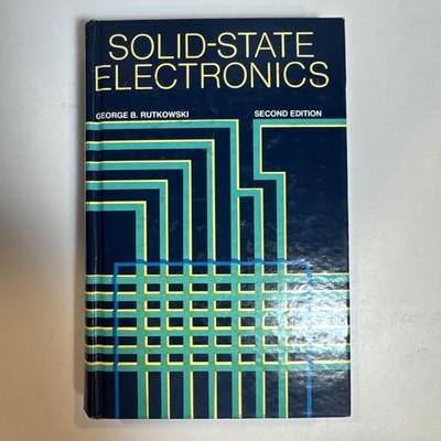 Solid-state Electronics George B. Rutkowski Second Edition