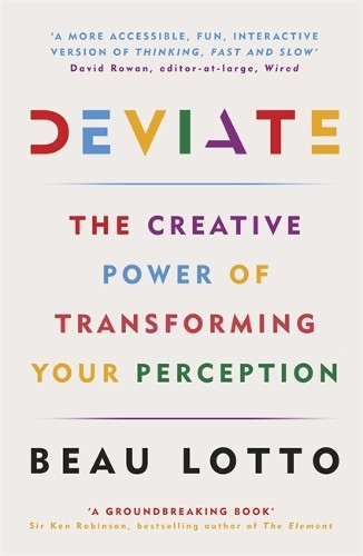 Deviate: The Creative Power of Transforming Your Perception by Beau Lotto NEW - Image 5