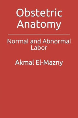 El-Mazny - geburtshilfliche Anatomie normale und abnormale Arbeit - neuer Papierkram - J555z