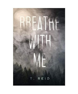 Breathe With Me, T. Reid