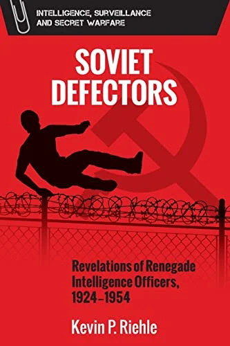 Soviet Defectors: Revelations of Renegade Intelligence Officers, 1924-1954 by K - Image 8