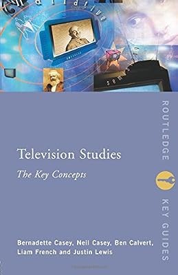 Television Studies: The Key Concepts (Routledge Key Guides), Calvert, Ben, Used;