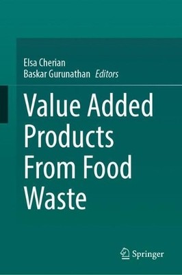Value Added Products From Food Waste - 9783031481420