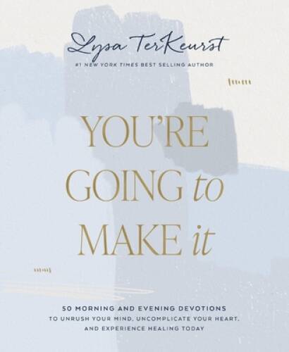 Youre Going to Make It: 50 Morning and Evening Devotions to Unrush - VERY GOOD