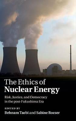 Ethics Nuclear Energy Risk Justice Democracy Post-Fukus… Hardcover 9781107054844