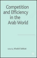 Sekkat - Competition and Efficiency in the Arab World - New hardback o - X555z