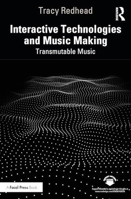Interactive Technologies and Music Making : Transmutable Music
