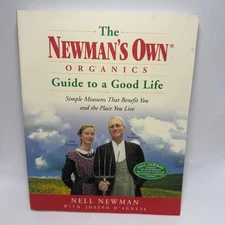 The Newman's Own Organics Guide to a Good Life 2003 PB