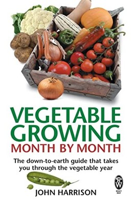 Vegetable Growing Month-by-month: The Down-to-earth  by John Harrison 0716021897
