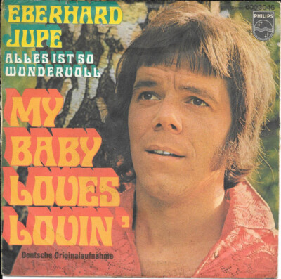 Eberhard Jupe - My Baby Loves Lovin' / Alles Ist So Wundervoll (7'', Single)