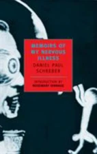 Memoirs of My Nervous Illness by Schreber, Daniel Paul; MacAlpine, Ida;Hunter,