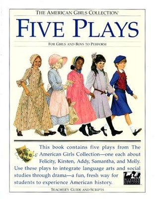 Five Plays: For Girls and Boys to Perform : Tea for Felicity, Home Is Where ...