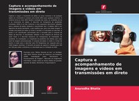 Captura E Acompanhamento De Imagens E VíDeos Em TransmissõEs Em Direto Bhatia
