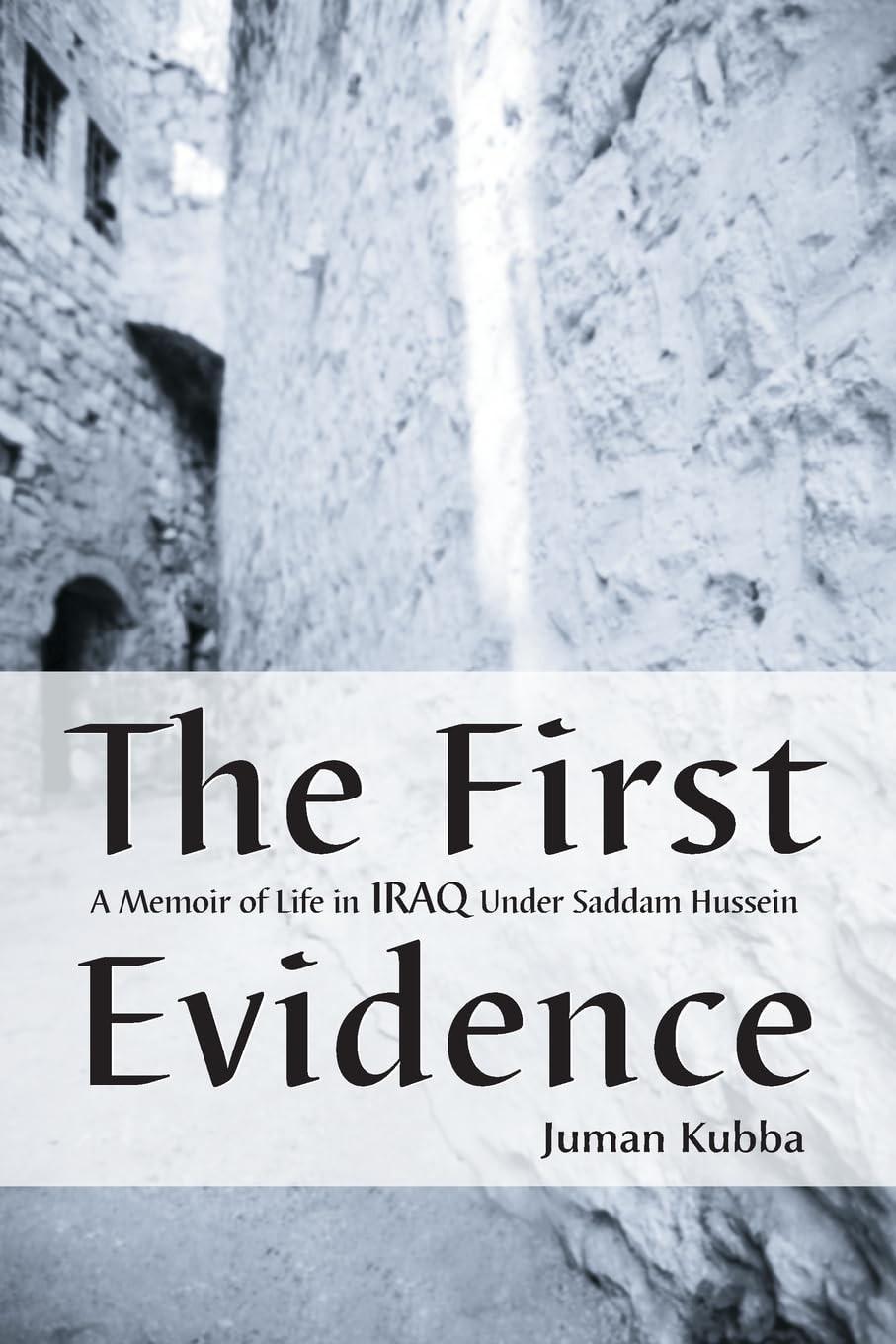 The First Evidence: A Memoir of Life in Iraq Under Saddam Hussein, Makki+-
